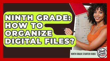 Ninth Grade: How To Organize Digital Files? - Ninth Grade Starter Guide