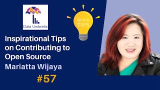 [57] Inspirational Tips on Contributing to Open Source (Mariatta Wijaya)