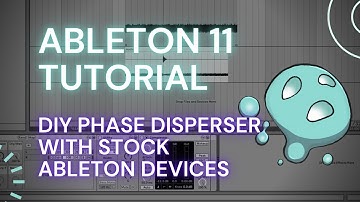 Ableton Live 11 Tutorial - DIY Phase Disperser with Ableton Stock Devices | Hello Ego