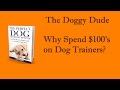 The Doggy Dude Review: The Perfect Dog Training System - Why Spend $100's on Dog Trainers? The Doggy Dude Review: The Perfect Dog Training System - Why Spend $100's on Dog Trainers?
