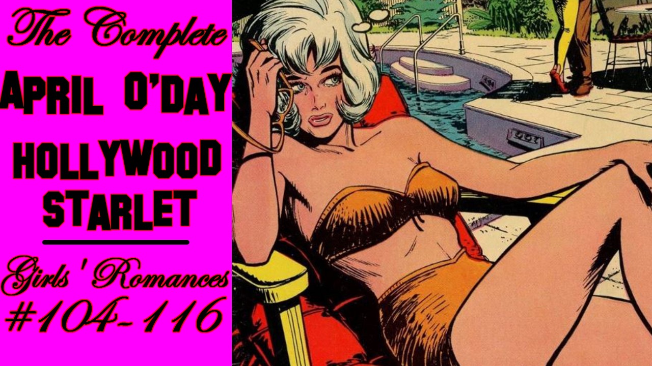 The Complete April O'Day: Hollywood Starlet soap opera series from Girls' Romances #104-116!