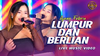 Download lagu Ajeng Febria - Lumpur  Dan  Berlian