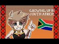 Growing up in South Africa! ( Re-upload)