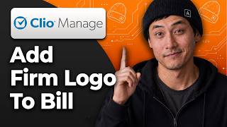 How to Add Your Firm Logo to a Bill in Clio Manage [2026 Easy Tutorial]