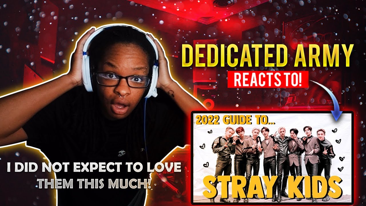 Dedicated ARMY Reacts to! LONG (BUT UPDATED) 2022 GUIDE TO STRAY KIDS | 