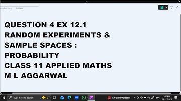 Ques 4 Ex 12.1 Random Experiments & Sample Spaces : Probability: Class 11 Applied Maths ML Aggarwal