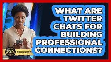 What Are Twitter Chats For Building Professional Connections?