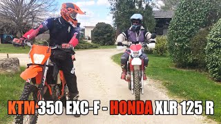 HONDA XLR125 R - KTM 350 EXC-F