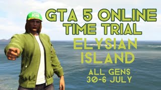Gta 5 Online Time Trial Elysian Island all gens