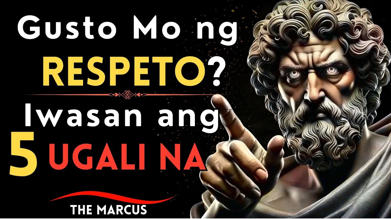 Gusto Mo ng Respeto? Iwasan ang 6 Ugali na ‘to Bago Mahuli ang Lahat | Stoicism