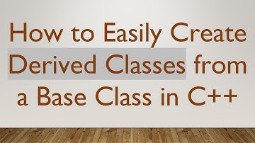 How to Easily Create Derived Classes from a Base Class in C++