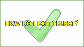 How do I exit telnet? (4 Solutions!!)
