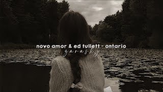 novo amor & ed tullett - ontario ( slowed & reverb )