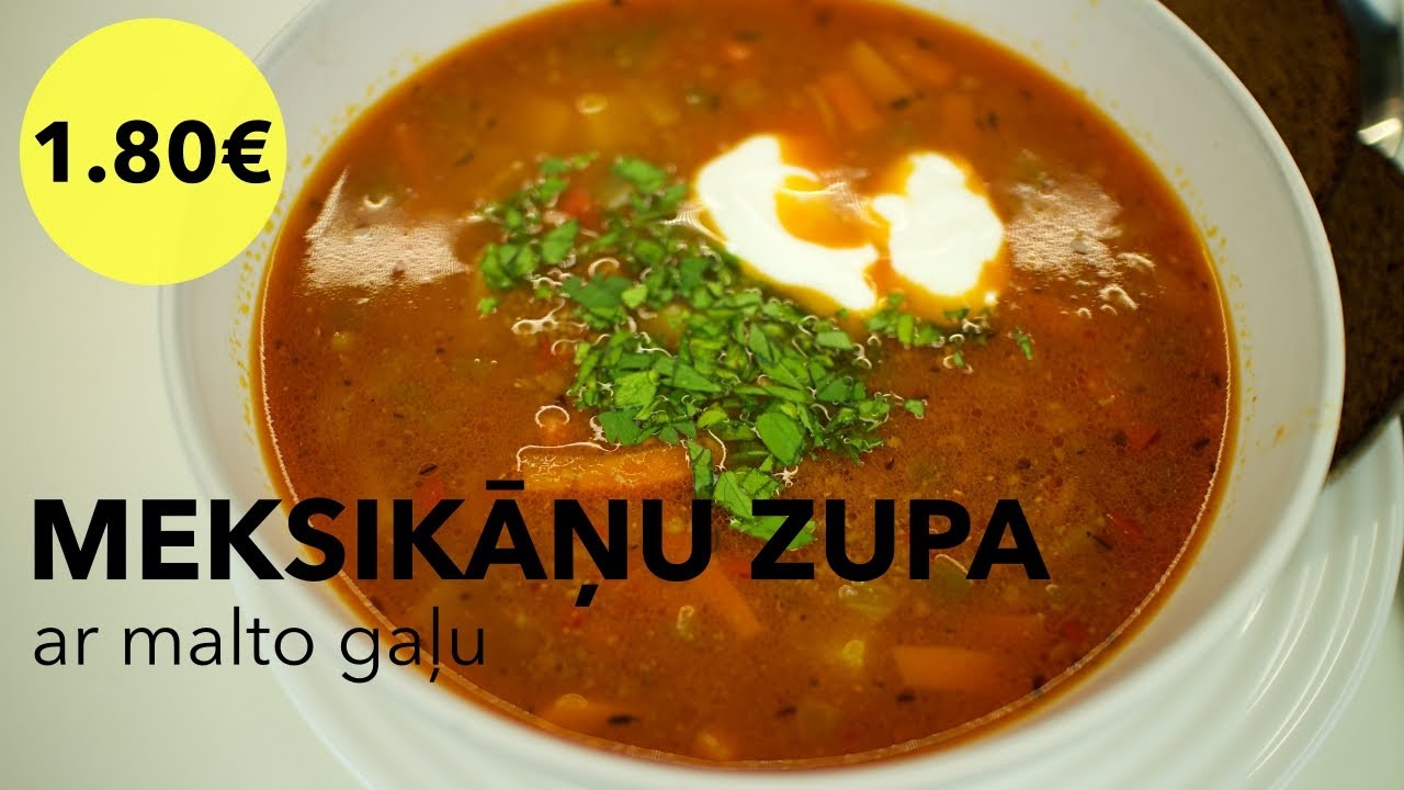 Meksikāņu zupa ar malto gaļu, receptes, vakariņu idejas