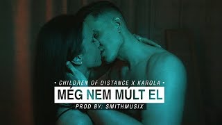 Children of Distance X Karola - Még nem múlt el (Official Music Video) chords