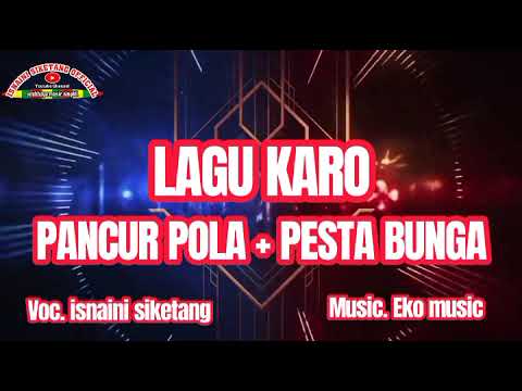 ISNAINI SIKETANG LAGU KARO PANCUR POLA + PESTA BUNGA