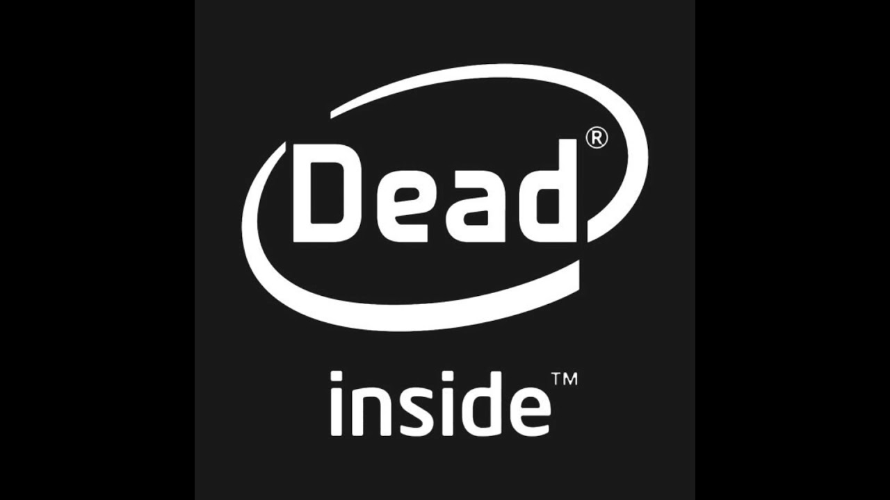 Did in side. Dead inside Intel. Штуед инсайд. Инсайд авы. Zxc дед инсайд.