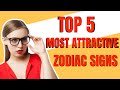 The MOST ATTRACTIVE ZODIAC Signs In The World (TOP 5)