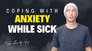 Coping With Anxiety Symptoms While You Are Sick hypochondria Help