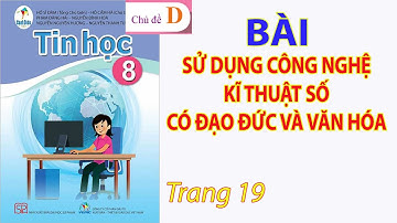 [Bài học] - Sử dụng công nghệ kĩ thuật số có đạo đức và văn hóa - Chủ đề D - Tin học 8 - Cánh diều