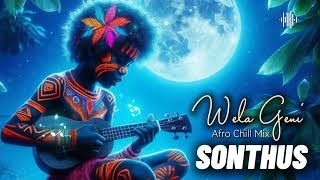 Sonthus - WELA GENI (Afro Chill Mix)