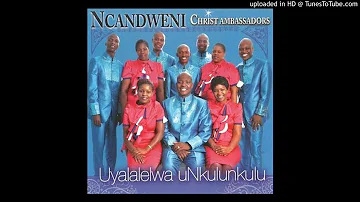 Ncandweni Christ Ambassadors - Uyalalelwa