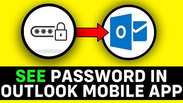 UPDATED 2025! How to See Password in Outlook Mobile App