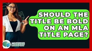 Should The Title Be Bold On An MLA Title Page? - The Language Library