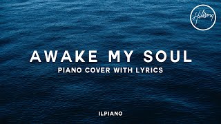 Video thumbnail of "Hillsong Worship - Awake My Soul Piano Cover (Lyric Video)"