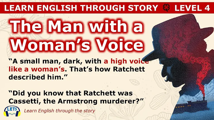 Learn English through story 🍀 level 4 🍀 The Man with a Woman's Voice - DayDayNews