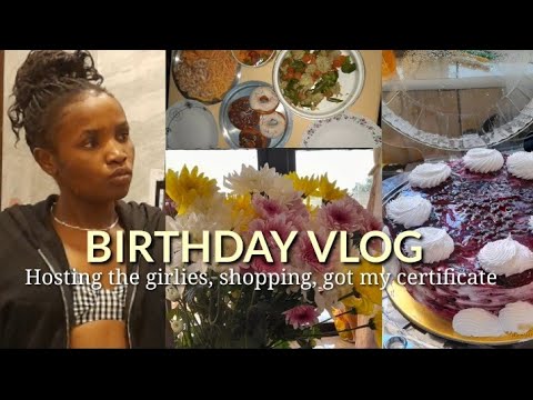 BIRTHDAY VLOG|| HOSTING MY GIRLS, SHOPPING, COOKING, GOT MY CERTIFICATE.  #kenyanyoutuber #youtube