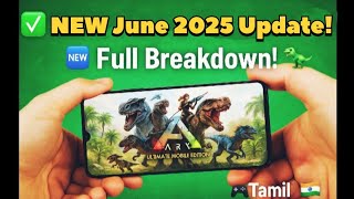 ✅ "NEW June 2025 Update in ARK Mobile! 🆕🦖 | What’s Changed? ⚙️ Full Breakdown! 🎮📱 [Tamil] 🇮🇳"