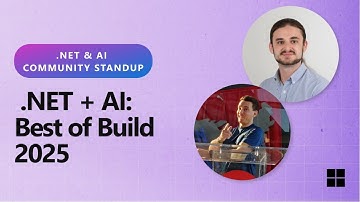 🔴 .NET AI Community Standup - .NET + AI: Best of Build 2025