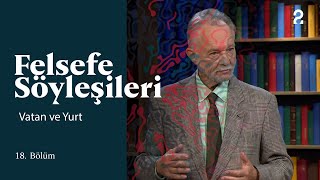 Teoman Duralı Ile Felsefe Söyleşileri Vatan Ve Yurt 18. Bölüm Trt2