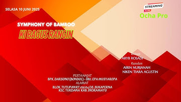 LIVE STREAMING SYMPHONY OF BAMBOO KI BAGUS RANGIN || BLOK TUTUPAN DS. SUKAPERNA RABU 11 JUNI 2025