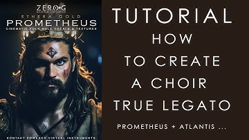 Zero-G Ethera Gold PROMETHEUS - Tutorial 03 - How To Create a Choir True Legato