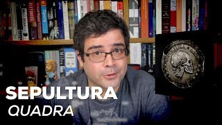 "Quadra": O novo disco do Sepultura | Lançamento | Alta Fidelidade