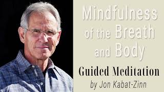 Mindfulness of the Breath and Body: Guided Meditation Practices (MBSR) by Jon Kabat Zinn