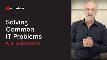 Solving Common IT Problems with OutSystems
