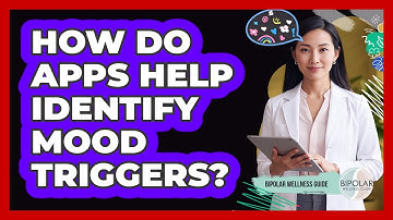 How Do Apps Help Identify Mood Triggers?