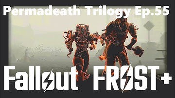 Fallout 4 Frost Plus - Permadeath Trilogy Ep.55   SIT DOWN YE MALDEN MAN