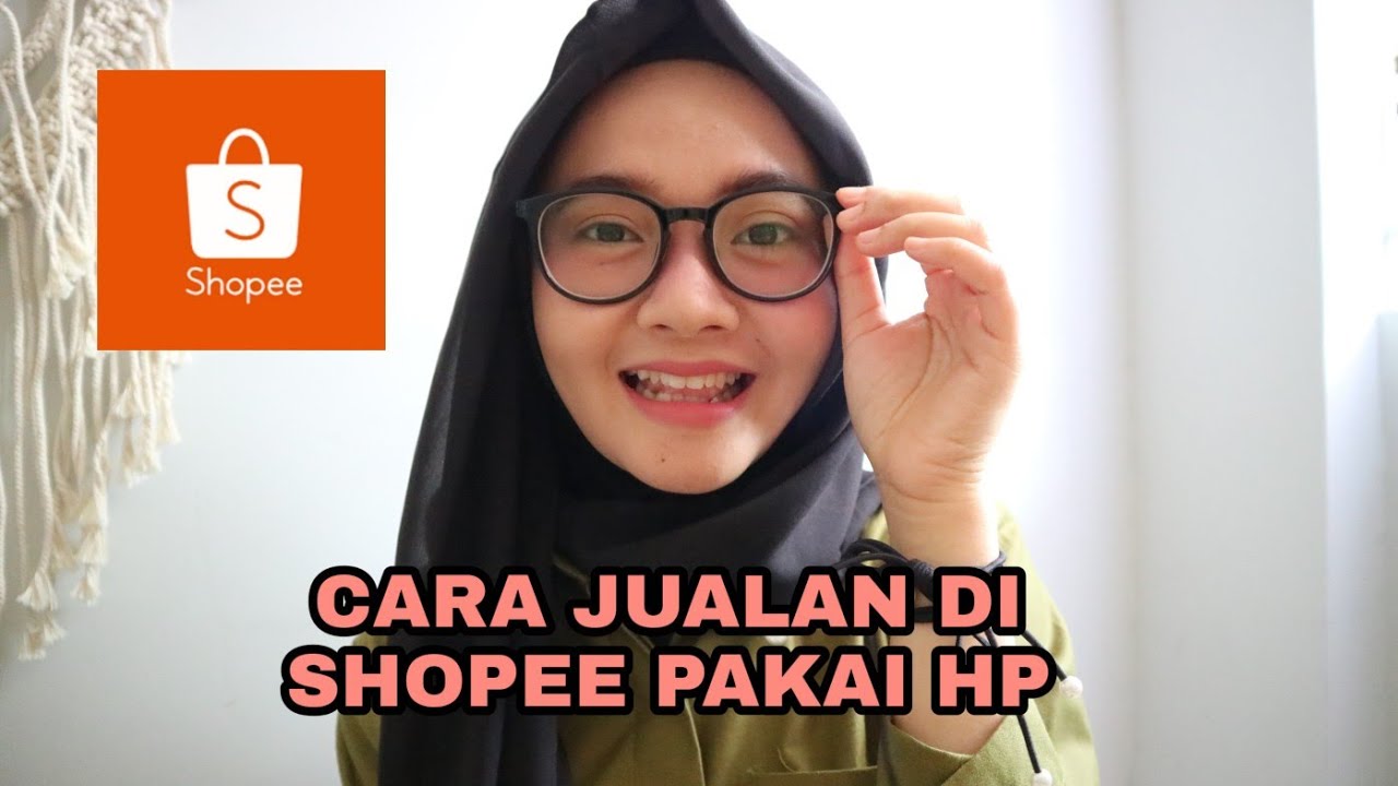 CARA BERJUALAN DI SHOPEE GRATIS - YouTube