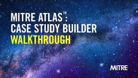 MITRE ATLAS™  Case Study Builder