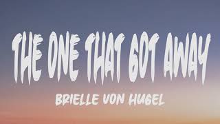 Brielle Von Hugel - The One That Got Away (Cover) (Lyrics)