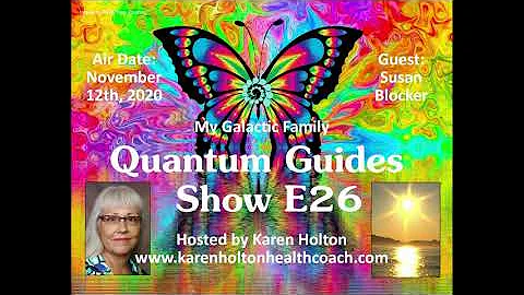 Quantum Guides Show E26 Susan Blocker - Part 2 MY ...