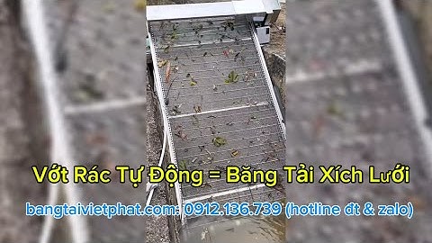 Cách thiết kế thu vớt rác tự động trên rạch hoặc hồ, sử dụng băng tải xích lưới full inox 304