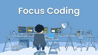 Focus Coding - Chillstep Mix for Deep Work and Clear Thinking