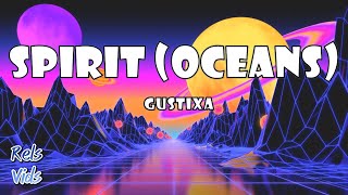 Gustixa - spirit (oceans) ft. Shalom Margaret (Lyrics)