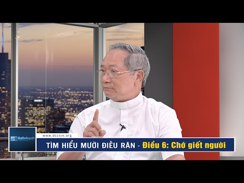 Video Tìm hiểu Mười Điều Răn - Điều 6: Chớ giết người - youtube