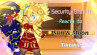 : Security Breach Reacts To Sun & Moon TikToks || 1/3 || FNaF SB